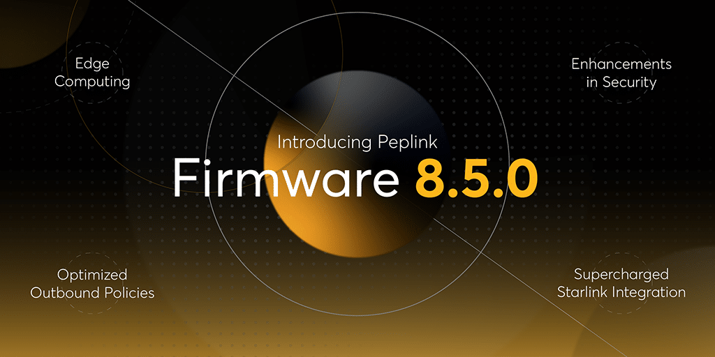 Peplink Firmware 8.5.0 Ankündigung mit Hauptfunktionen wie Edge Computing, optimierte Outbound Policies und verbesserte Sicherheit.